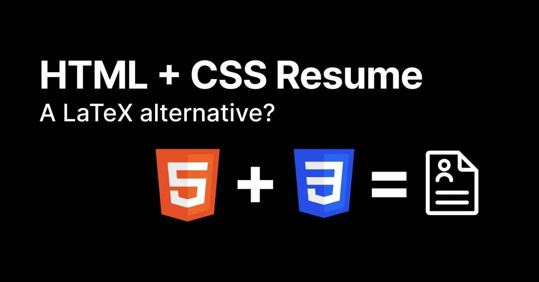 Why I use HTML to make my resume instead of LaTeX or Microsoft Word